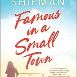 Famous in a Small Town By Viola Shipman