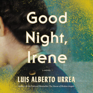 Good night irene luis By alberto urrea