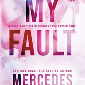 My Fault By Mercedes Ron
