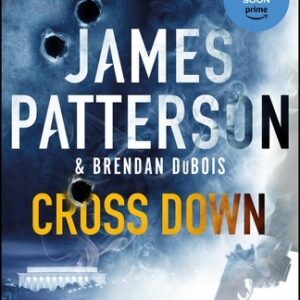 Cross Down By James Patterson