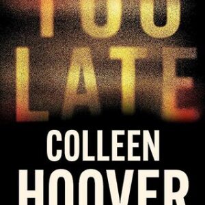 Too Late The darkest By Colleen Hoover