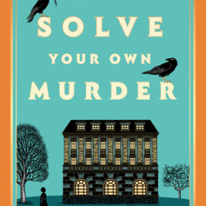 How to Solve Your Own Murder Kristen Perrin
