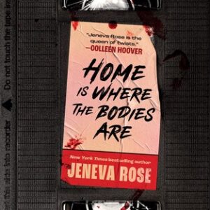 Home Is Where the Bodies Are Jeneva Rose
